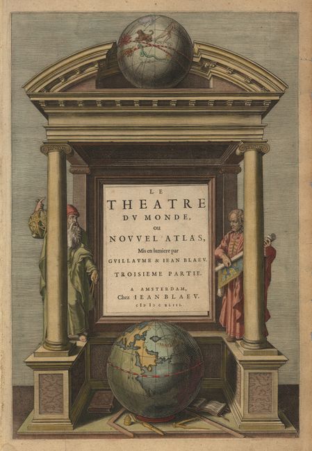 Le Theatre Du Monde, ou Nouvel Atlas, Mis en lumiere par Guillaume & Jean Blaeu. Troisieme Partie