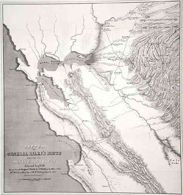 Sketch of General Riley's Route Through the Mining Districts July and Aug. 1849. Copied from the Original Sketch by Lt. Derby in the Office of the 10t Military Dept. by J. Mc. H. Hollingsworth Asst.