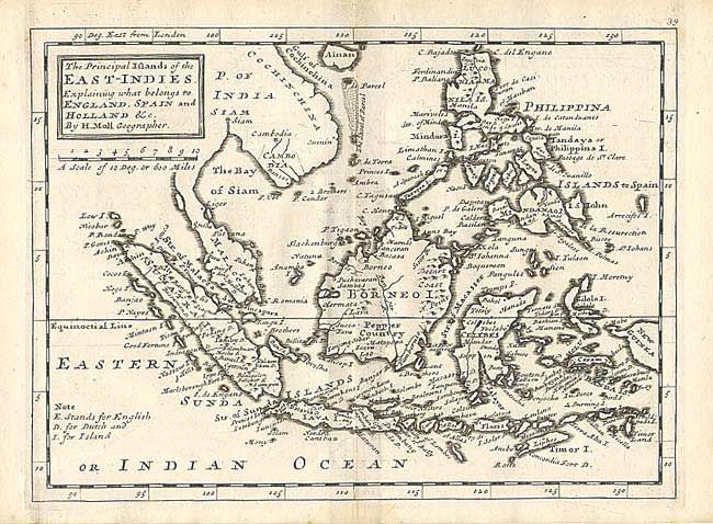 The Principal Islands of the East-Indies. Explaining what belongs to England, Spain and Holland &c.