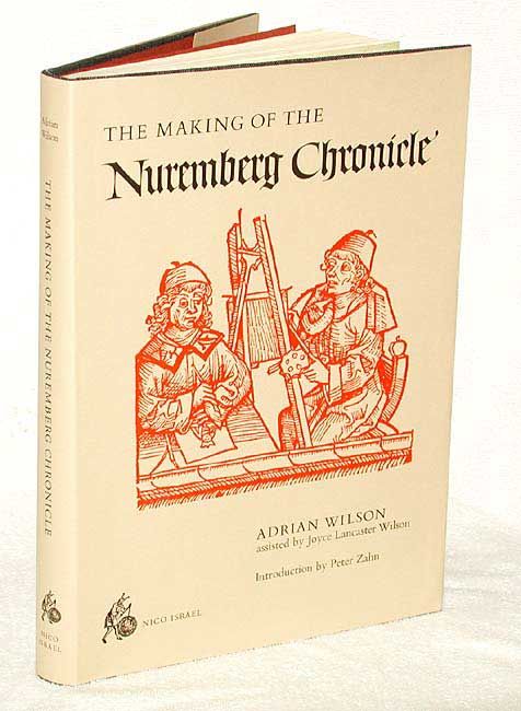 The Making of the Nuremberg Chronicle by Adrian Wilson