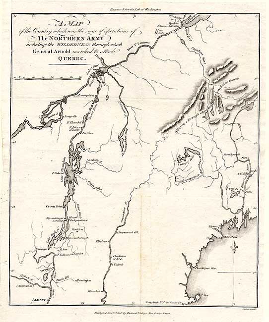 A Map of the Country which was the scene of operations of The Northern Army including the Wilderness through which General Arnold marched to attack Quebec