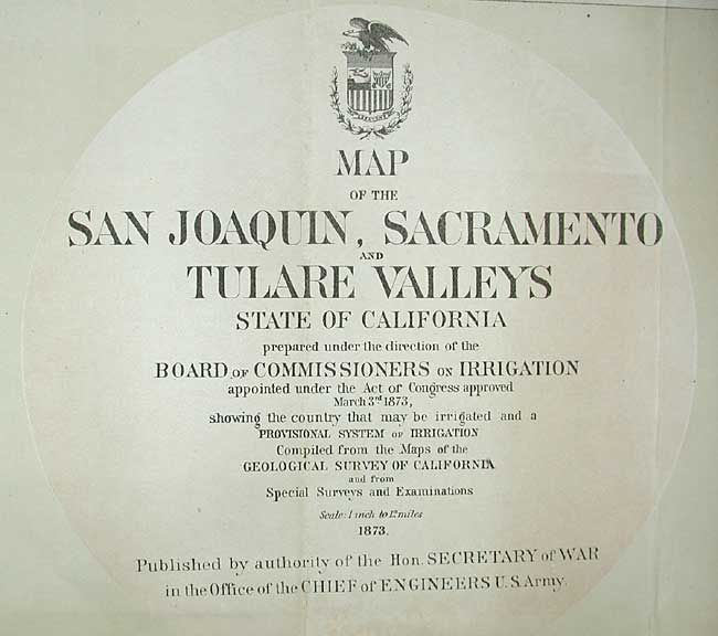 Map of the San Joaquin, Sacramento and Tulare Valleys State of California