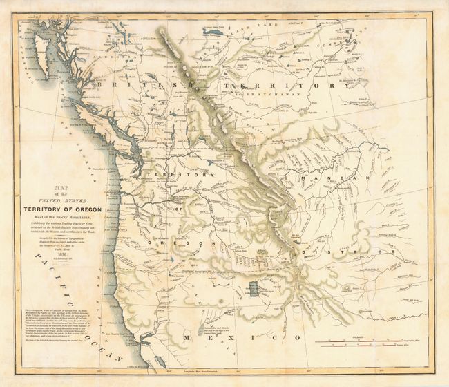 Map of the United States Territory of Oregon West of the Rocky Mountains Exhibiting the vaious Trading Depots or Forts occupied by the British Hudson Bay Company connected with the Western and Northwestern Fur Trade