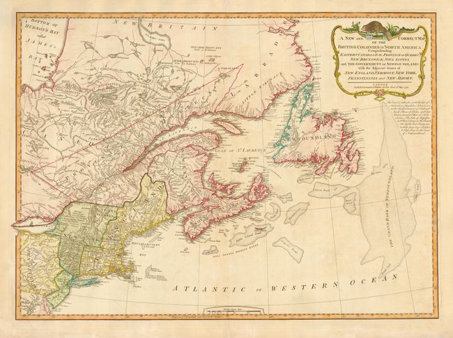 A New and Correct Map of the British Colonies in North America Comprehending Eastern Canada with the Province of Quebec, New Brunswick, Nova Scotia, and the Government of Newfoundland: with the Adjacent States of New England, Vermont, New York