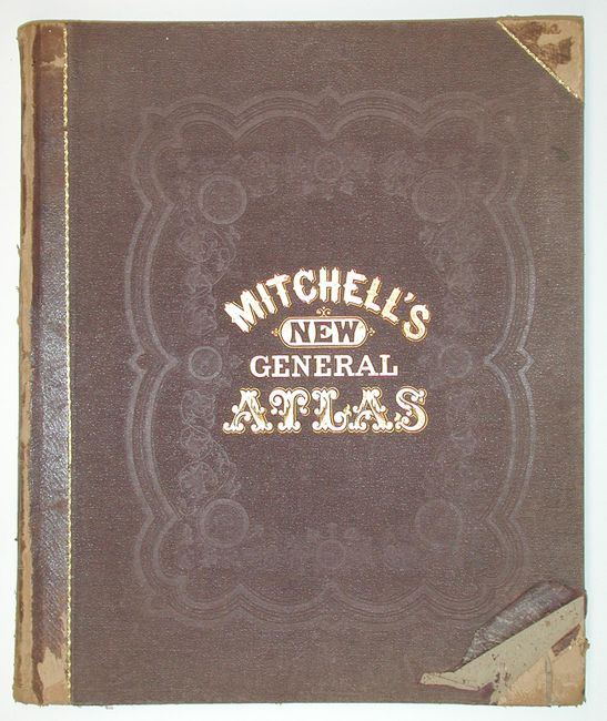 Mitchell's New General Atlas, Containing Maps of the Various Countries of the World, Plans of Cities, Etc.,