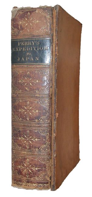 Narrative of the Expedition of an American Squadron to the China Seas and Japan, Performed in the years 1852, 1853, and 1854 under the Command of Commodore M.C. Perry