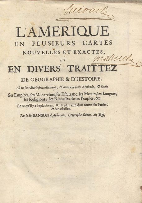 L'Amerique en Plusieurs Cartes Nouvelles et Exactes; et en Divers Traittez de Geographie & d'Histoire