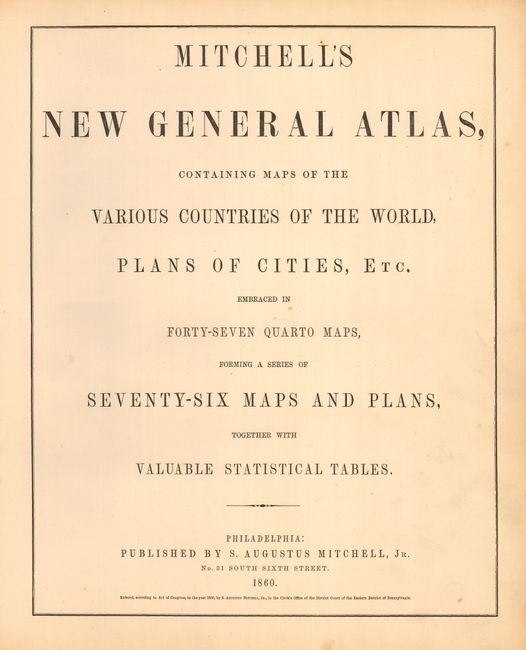 Mitchell's New General Atlas Containing Maps of the Various Countries of the World, Plans of Cities, Etc