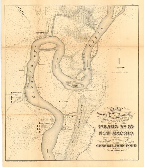 Map Showing the System of Rebel Fortifications on the Mississippi River at Island No. 10 and New Madrid , Also the Operations of the U. S. Forces under General John Pope Against These Positions