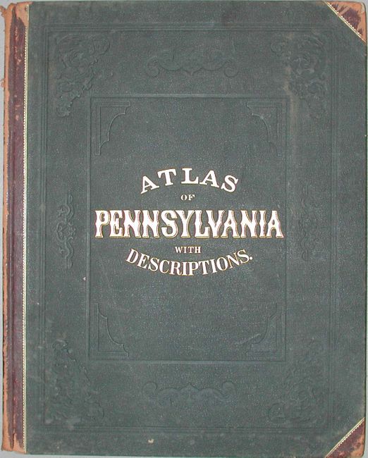 Atlas of Pennsylvania With Descriptions. Historical, Scientific, & Statistical. Together with a map of the United States and Territories.