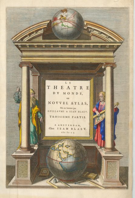 Le Theatre du Monde, ou Nouvel Atlas, Mis en lumiere par Guillaume & Jean Blaeu.  Troisieme Partie