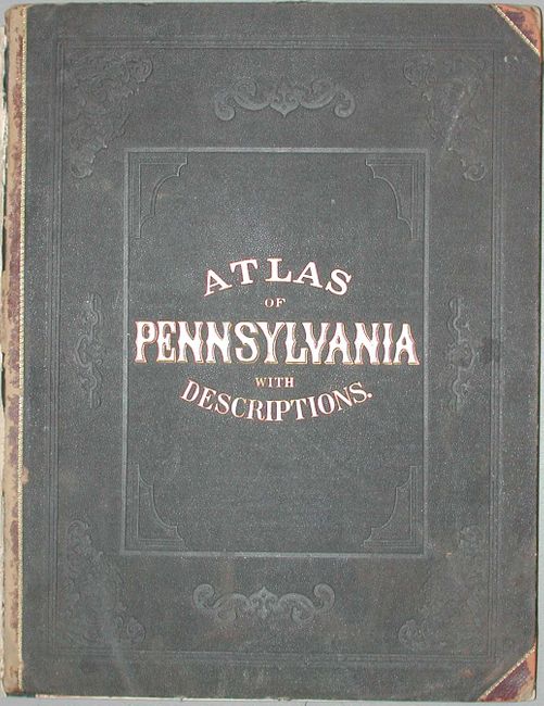 Atlas of Pennsylvania With Descriptions. Historical, Scientific, & Statistical. Together with a map of the United States and Territories