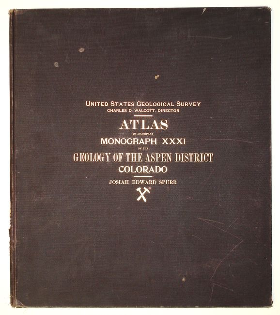 Atlas to Accompany Monograph XXXI on the Geology of the Aspen District Colorado