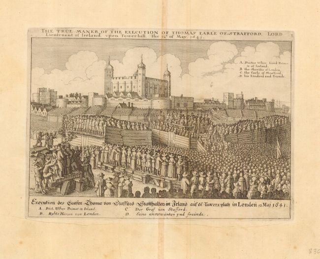 The True Manner of the Execution of Thomas Earle of Strafford, Lord Lieutenant of Ireland upon Towerhill, the 12th of May 1641.