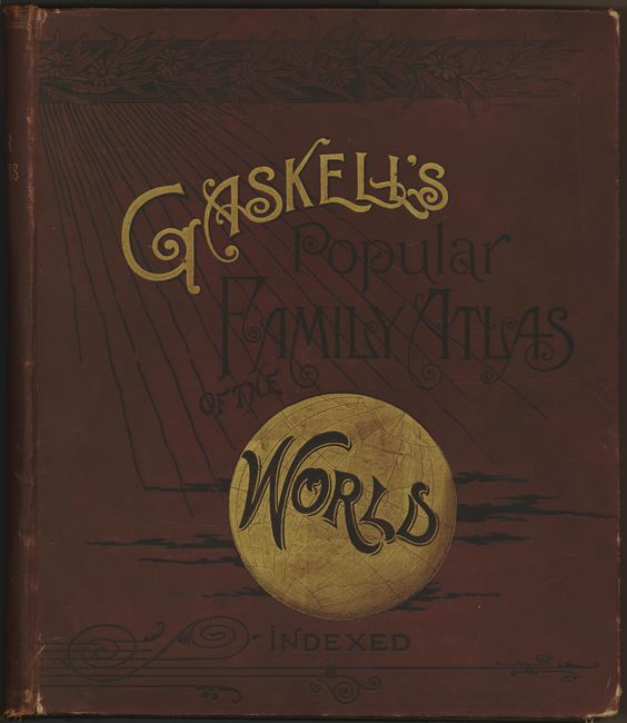 Gaskell's New and Complete Family Atlas of the World
