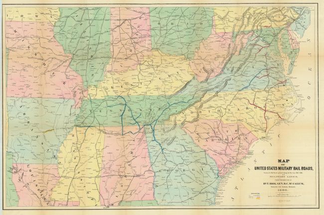 Map of United States Military Rail Roads, Showing the Rail Roads Operated during the War from 1862-1866, as Military Lines under the Direction of Bvt. Brig. Gen. B.C. McCallum, Director and General Manager