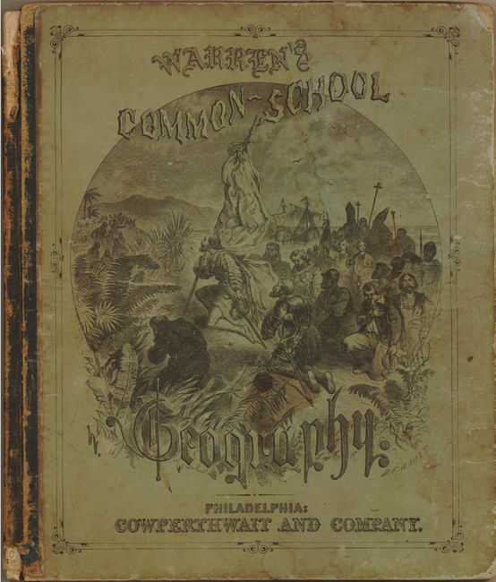 The Common-School Geography:  An Elementary Treatise on Mathematical, Physical, and Political Geography.  By D. M. Warren