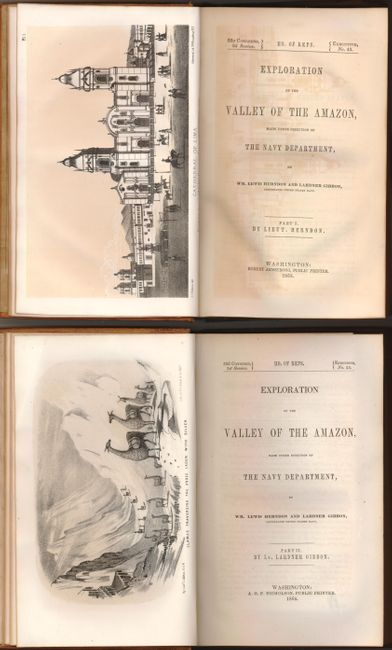 Exploration of the Valley of the Amazon… Part I by Lieut. Herndon [and] Exploration of the Valley of the Amazon… Part II by Lt. Lardner Gibbon