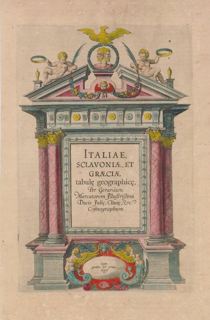 Italiae, Sclavoniae, et Graeciae tabule geographice per Gerardum Mercatorem Illustrissimi Ducis Julie, Clivie, etc. Cosmographum