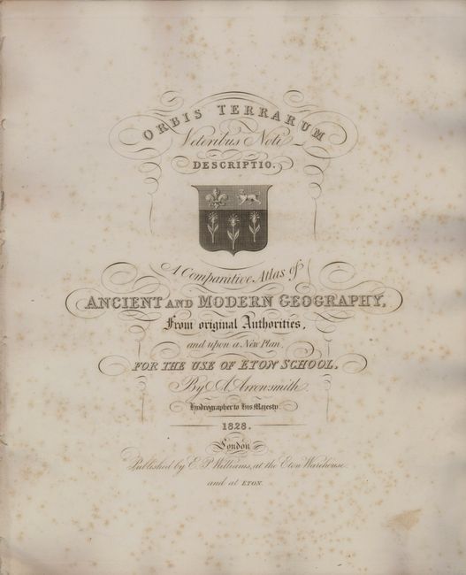 A Comparative Atlas of Ancient and Modern Geography, from Original Authorities, and upon a New Plan, for the Use of Eton School