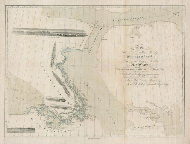 To His Most Excellent Majesty King William IVth King of Great Britain Ireland &c. This Chart of the Discoveries Made in the Arctic Regions in 1829, 30, 31, 32 & 33