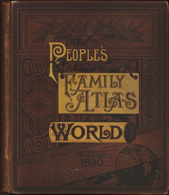 The People's Illustrated & Descriptive Family Atlas of the World Indexed