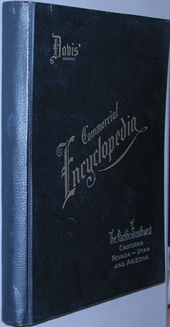 Davis' Commercial Encyclopedia of the Pacific Southwest California, Nevada, Utah, Arizona