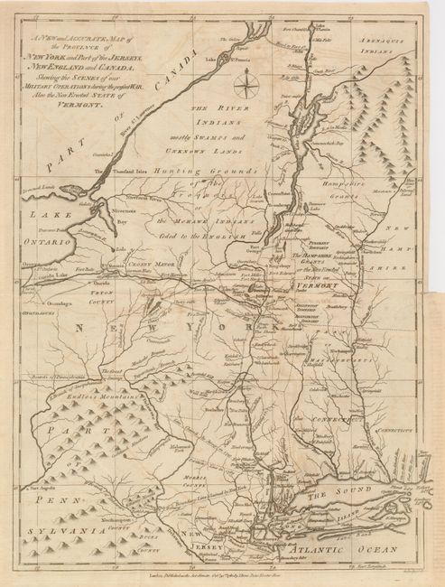 A New and Accurate Map of the Province of New York and Part of the Jerseys, New England and Canada, Shewing the Scenes of our Military Operations during the present War.  Also the New Erected State of Vermont