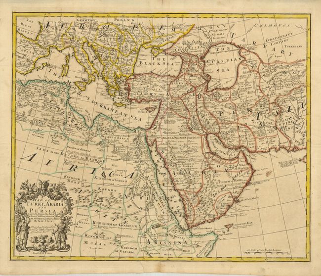 A Map of Turkey, Arabia and Persia Corrected from the latest Travels & from ye Observations of ye Roy