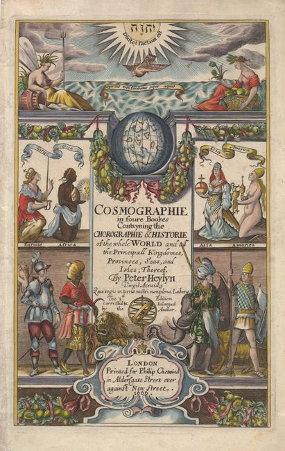 Cosmographie in foure Bookes Contayning the Chorographie & Historie of the whole World and all the Principall Kindomes, Provinces, Seas, and Isles, Thereof