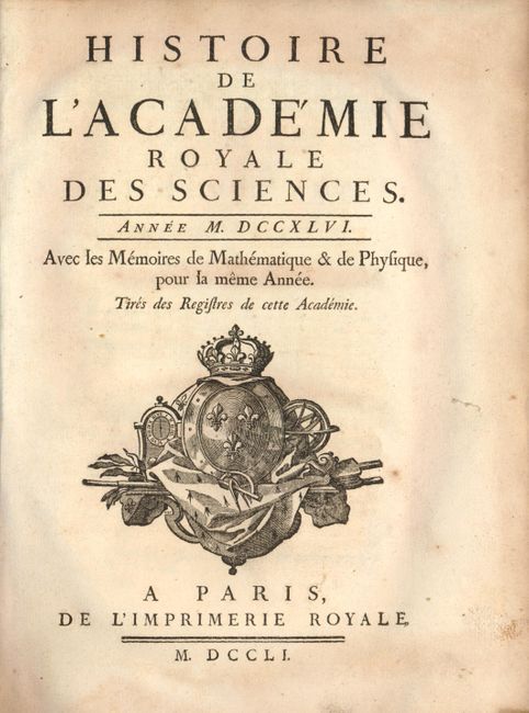 Histoire de l'Academie Royale des Sciences. Annee M. DCCXLVI