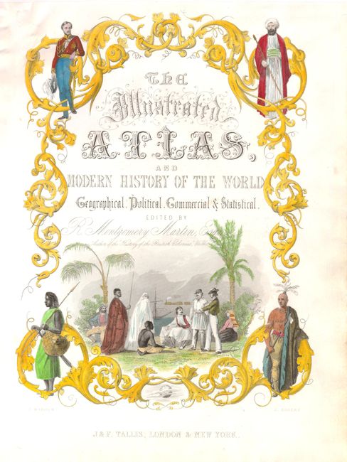 The Illustrated Atlas, and Modern History of the World Geographical, Political, Commercial & Statistical