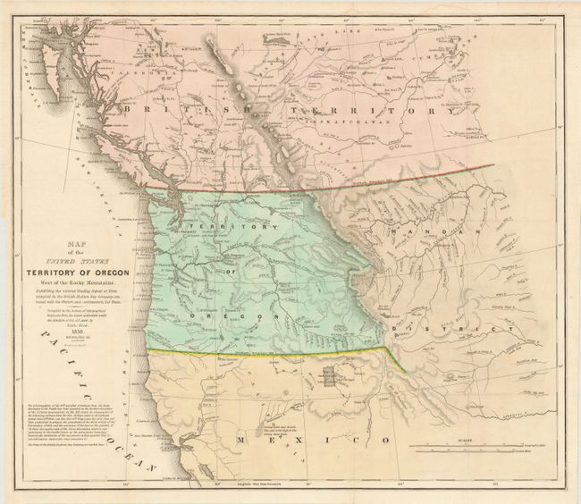 Map of the United States Territory of Oregon West of the Rocky Mountains Exhibiting the Various Trading Depots or Forts occupied by the British Hudson Bay Company Connected with the Western and Northwestern Fur Trade