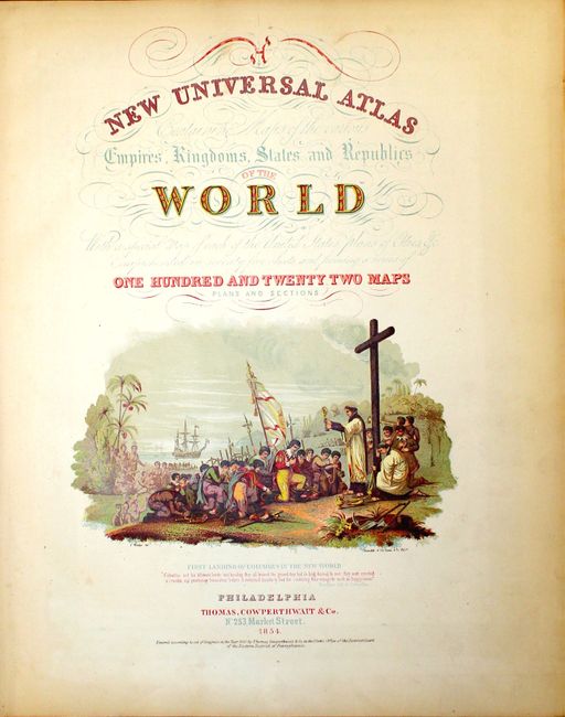 New Universal Atlas Containing Maps of the Various Empires, Kingdoms, States and Republics of the World