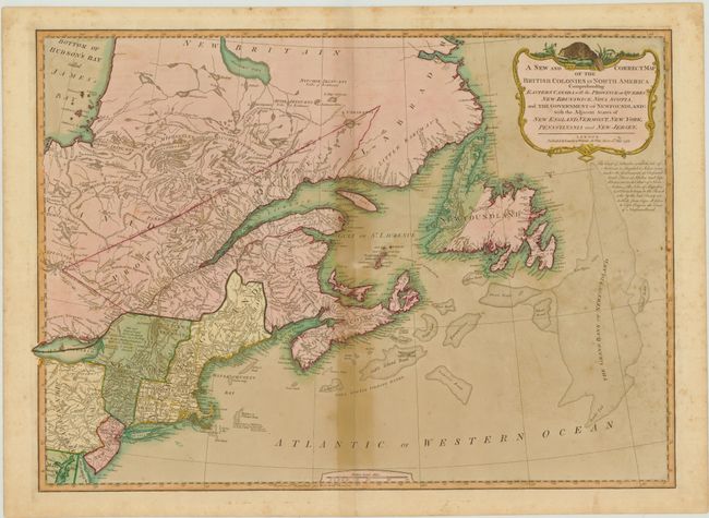A New and Correct Map of the British Colonies in North America Comprehending Eastern Canada with the Province of Quebec, New Brunswick, Nova Scotia, ... Newfoundland: with the Adjacent States of New England, Vermont, New York, Pennsylvania and New Jersey