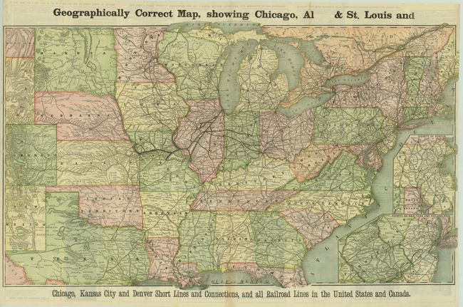 Geographically Correct Map, Showing Chicago, Al & St. Louis and Chicago, Kansas City and Denver Short Lines and Connections...