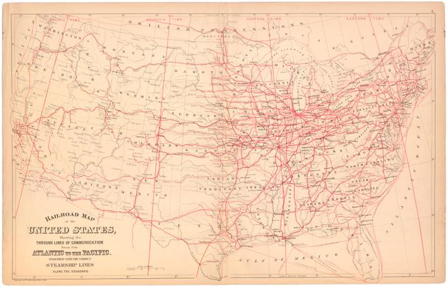 Railroad Map of the United States, Showing the through Lines of Communication from the Atlantic to the Pacific.  Together with the Various Steamship Lines along the Seaboard