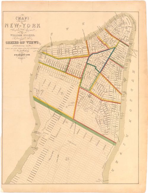 A Map of the City of New-York Compiled & Surveyed by William Hooker; Expressly for the Series of Views Illustrating the City of New York and its Environs