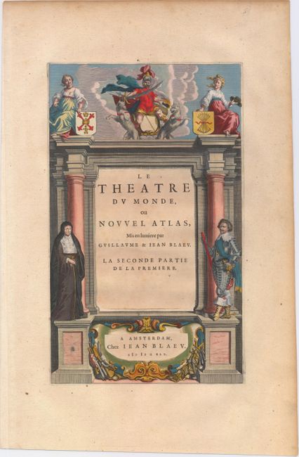 Le Theatre du Monde, ou Nouvel Atlas, Mis en lumiere par Guillaume & Iean Blaeu. La Seconde partie de la Premiere
