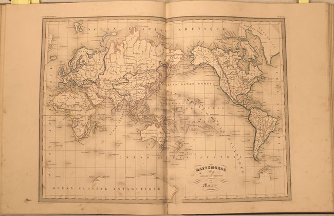 Atlas de la Geographie Universelle ou Description de Toutes les Parties du Monde sur un Plan Nouveau d'apres les Grandes Divisions Naturelles du Globe