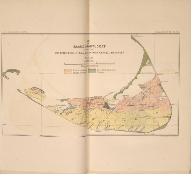 The Geology of Nantucket [with] Map of the Island of Nantucket Showing the Distribution of Glacial and Post-Glacial Deposits