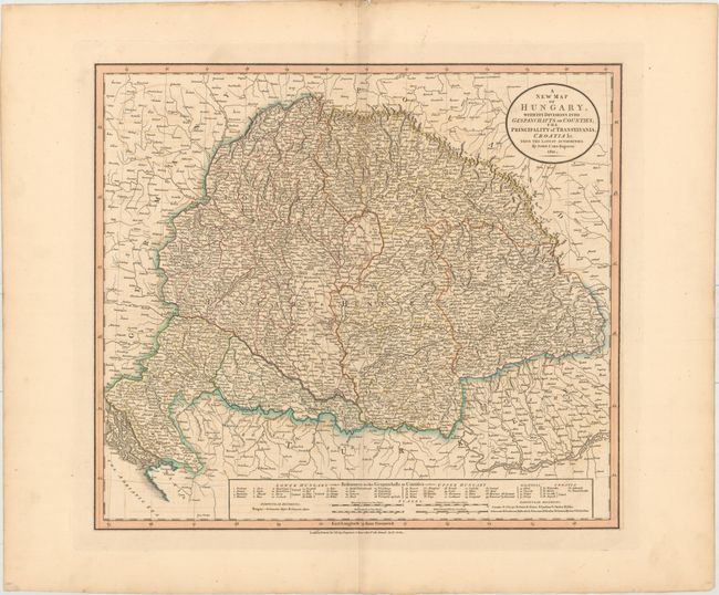 A New Map of Hungary, with Its Divisions into Gespanchafts or Counties; the Principality of Transylvania, Croatia &c. from the Latest Authorities