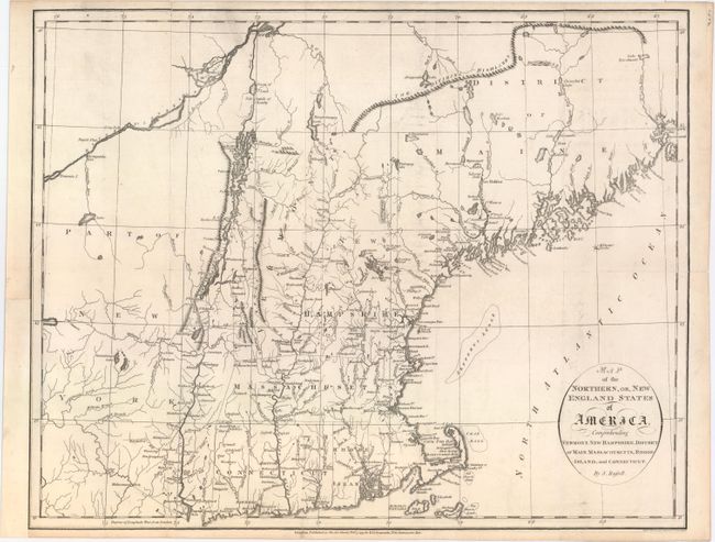 Map of the Northern, or, New England States of America, Comprehending Vermont, New Hampshire, District of Main, Massachusetts, Rhode Island, and Connecticut