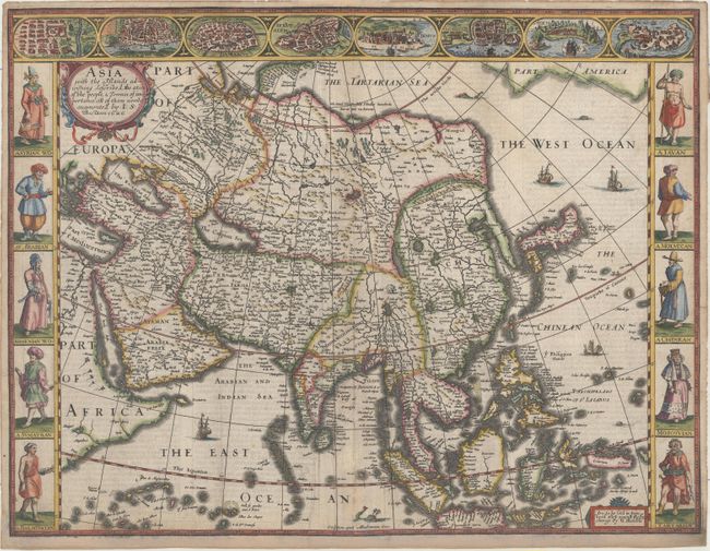 Asia with the Islands Adioyning Described, the Atire of the People, & Townes of Importance, All of Them Newly Augmented...