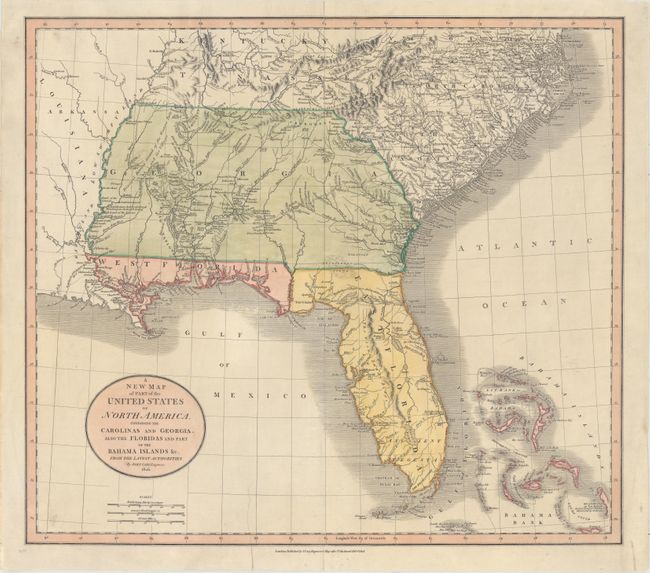 A New Map of Part of the United States of North America, Containing the Carolinas and Georgia. Also the Floridas and Part of the Bahama Islands &c. from the Latest Authorities
