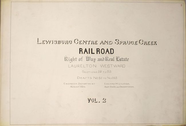 [Manuscript Railroad Atlas] Lewisburg Centre and Spruce Creek Railroad Right of Way and Real Estate Laurelton Westward Sections 19 to 53 Drafts No 83 to No 193
