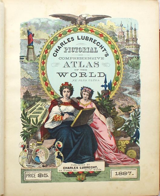 Charles Lubrecht's Pictorial and Comprehensive Atlas of the World Ne Plus Ultra