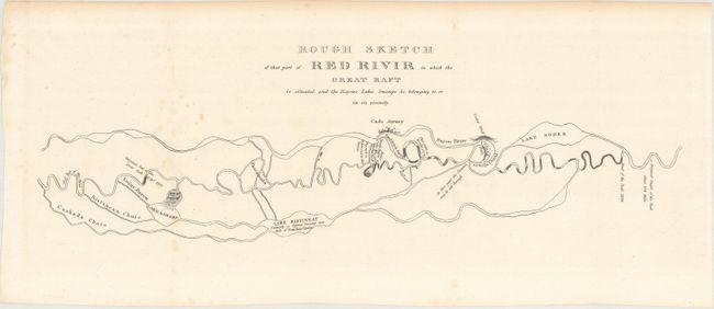 Rough Sketch of That Part of Red Rivir in Which the Great Raft Is Situated and the Bayous, Lakes, Swamps &c. Belonging to, or in Its Vicinity