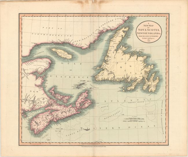 A New Map of Nova Scotia, Newfoundland &c. from the Latest Authorities