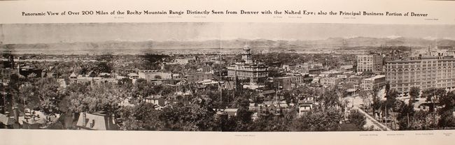 Panoramic View of Over 200 Miles of the Rocky Mountain Range Distinctly Seen from Denver with the Naked Eye; Also the Principal Business Portion of Denver